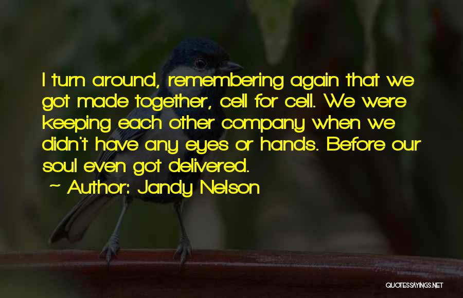 Keeping It All Together Quotes By Jandy Nelson
