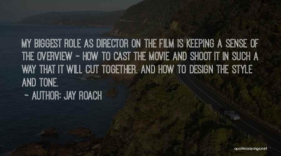 Keeping It All Together Quotes By Jay Roach