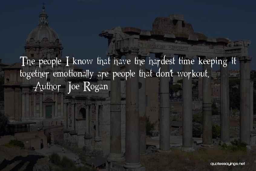 Keeping It All Together Quotes By Joe Rogan