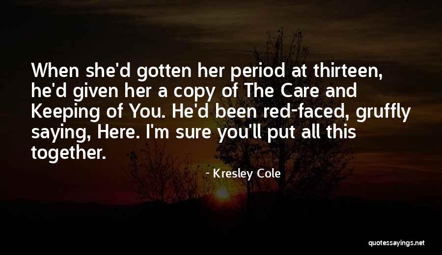 Keeping It All Together Quotes By Kresley Cole Keeping It All Together Quotes By Kresley Cole