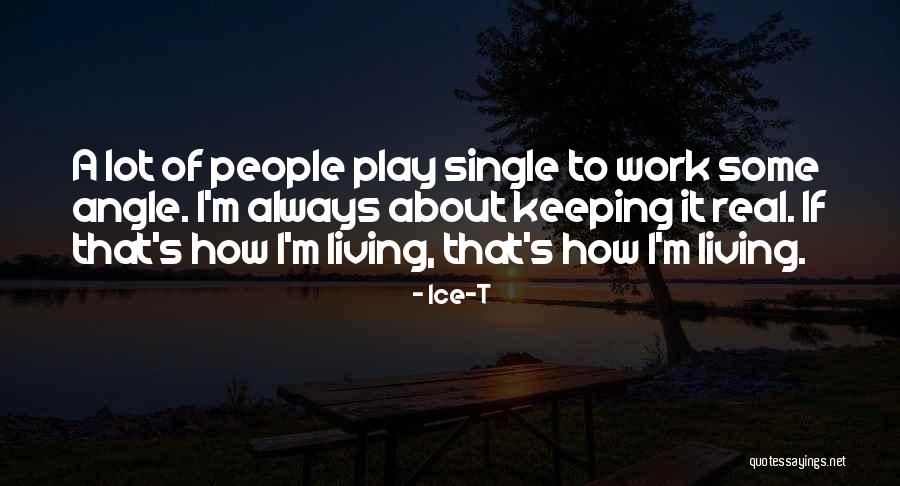 Keeping It Real With Yourself Quotes By Ice-T Keeping It Real With Yourself Quotes By Ice-T