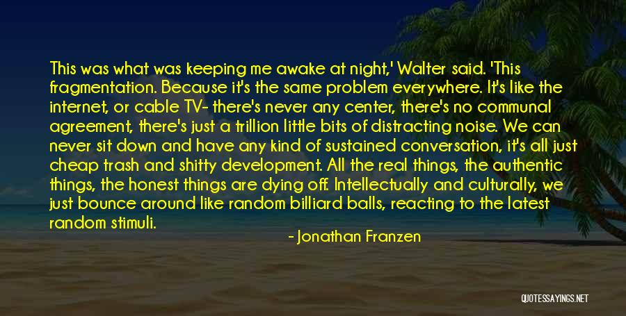 Keeping It Real With Yourself Quotes By Jonathan Franzen Keeping It Real With Yourself Quotes By Jonathan Franzen