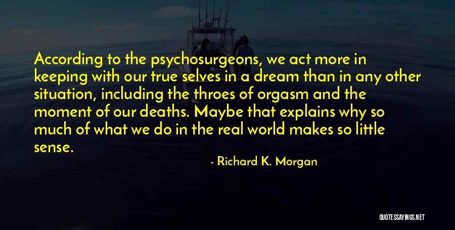 Keeping It Real With Yourself Quotes By Richard K. Morgan Keeping It Real With Yourself Quotes By Richard K. Morgan