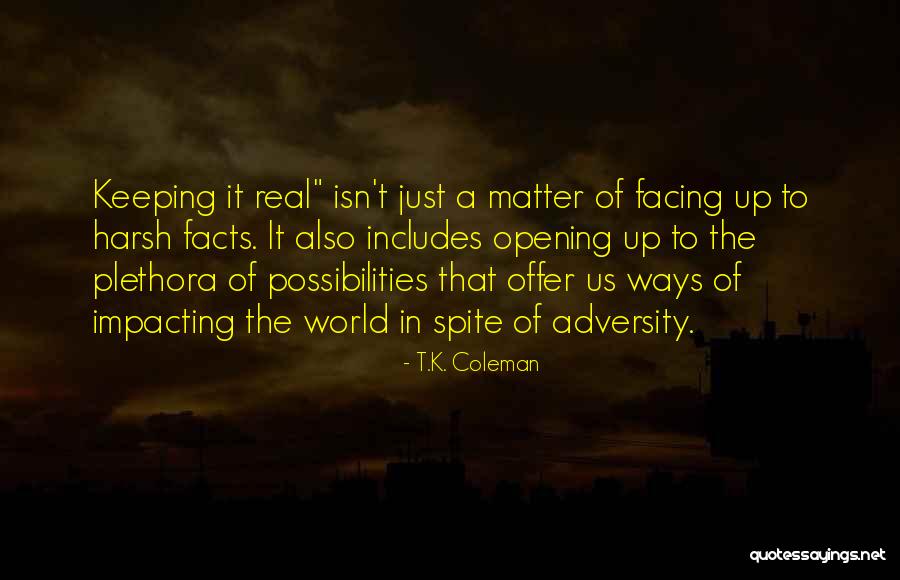 Keeping It Real With Yourself Quotes By T.K. Coleman Keeping It Real With Yourself Quotes By T.K. Coleman