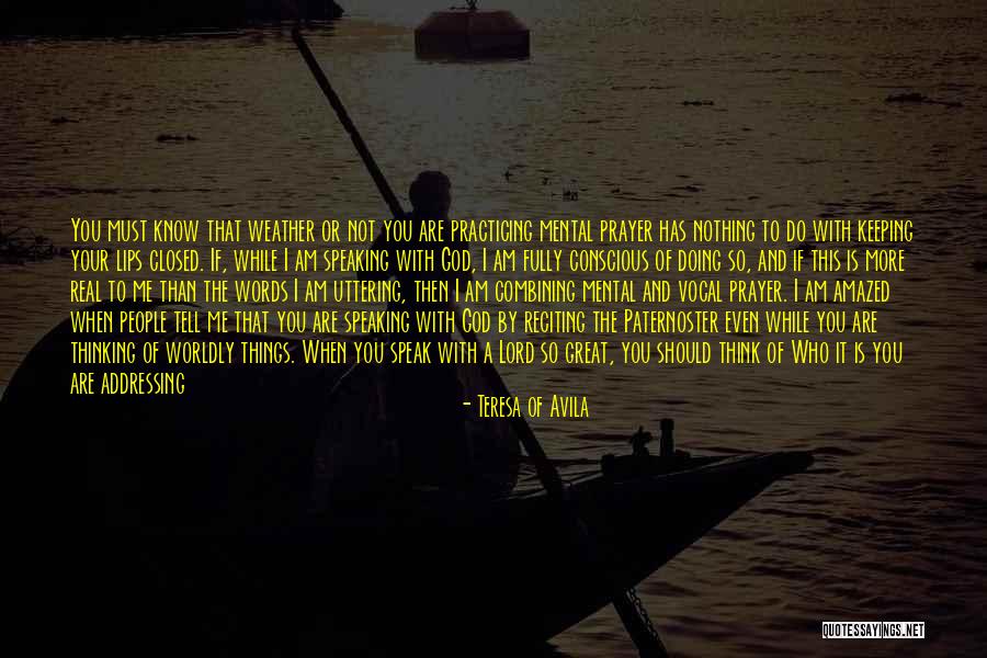 Keeping It Real With Yourself Quotes By Teresa Of Avila Keeping It Real With Yourself Quotes By Teresa Of Avila