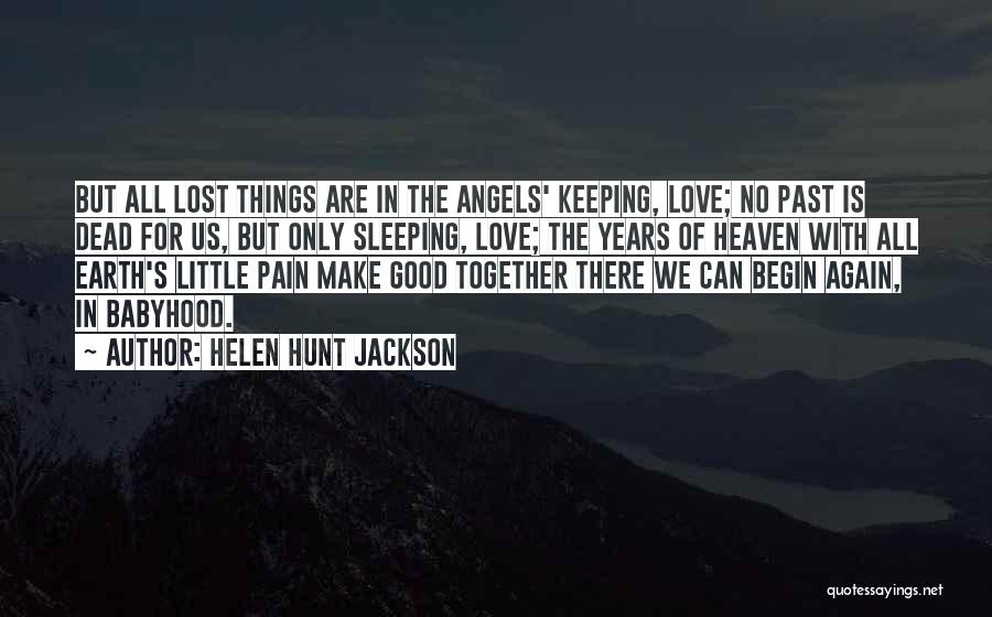 Keeping Love Together Quotes By Helen Hunt Jackson