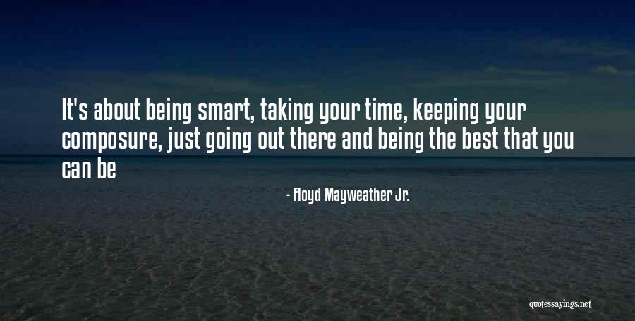 Keeping My Composure Quotes By Floyd Mayweather Jr.