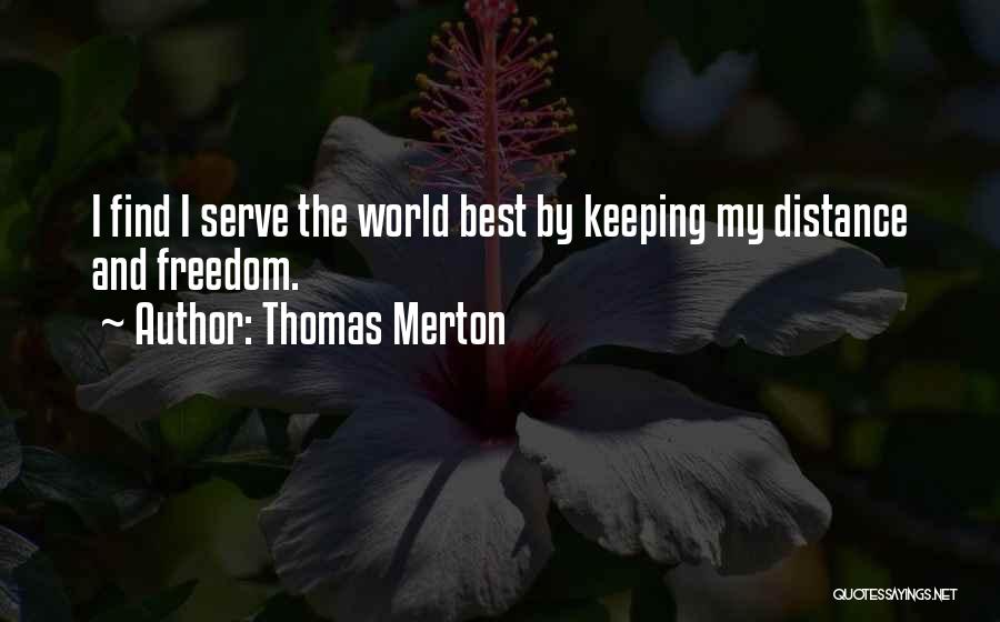 Keeping My Distance From Him Quotes By Thomas Merton