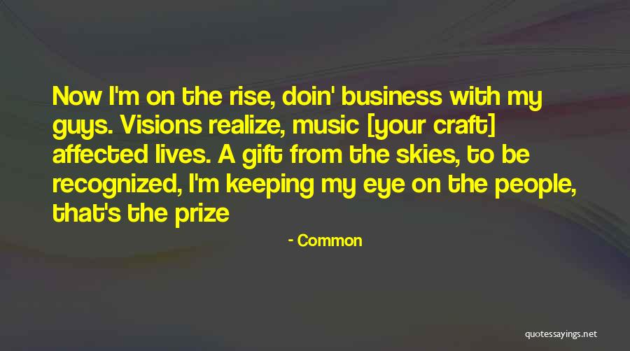 Keeping My Eye On The Prize Quotes By Common Keeping My Eye On The Prize Quotes By Common
