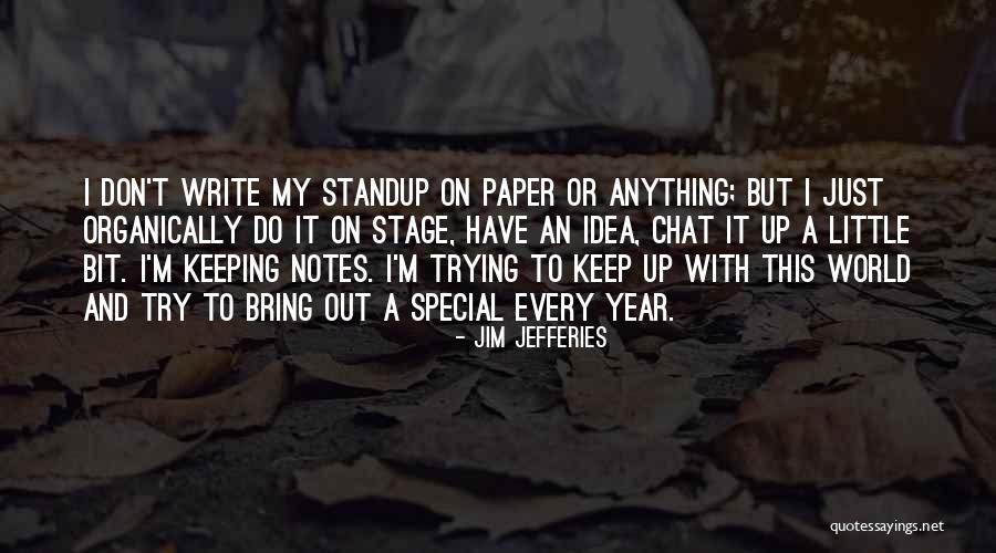 Keeping Notes Quotes By Jim Jefferies Keeping Notes Quotes By Jim Jefferies