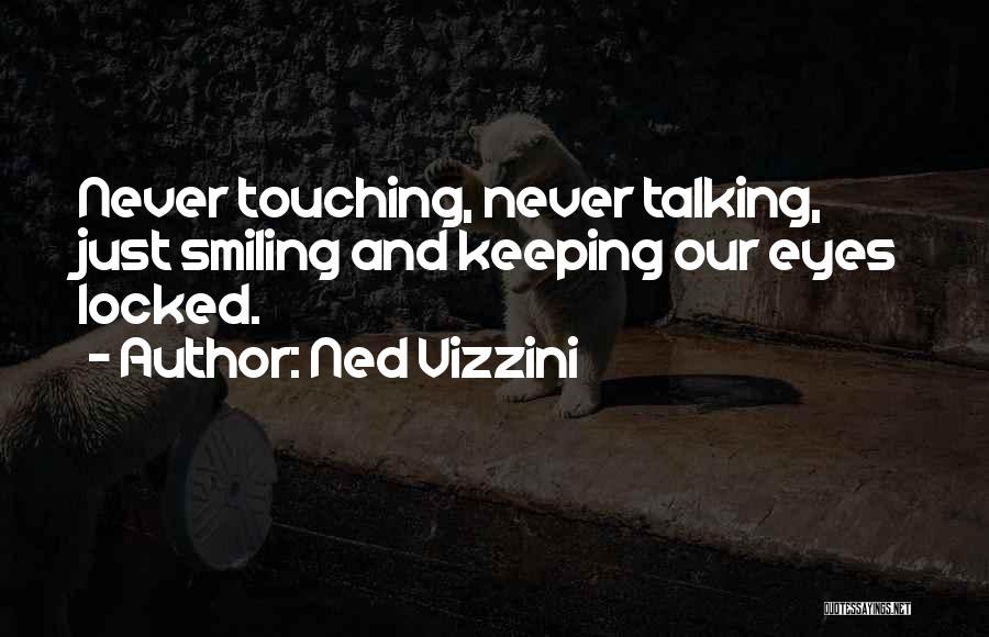 Keeping On Smiling Quotes By Ned Vizzini