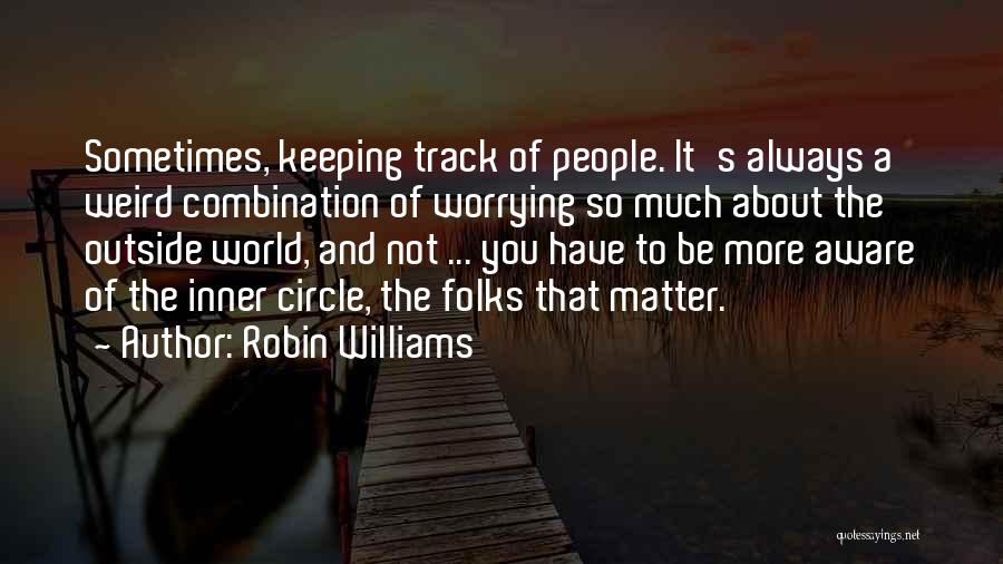 Keeping On Track Quotes By Robin Williams