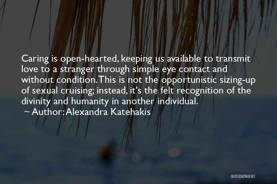 Keeping One Eye Open Quotes By Alexandra Katehakis