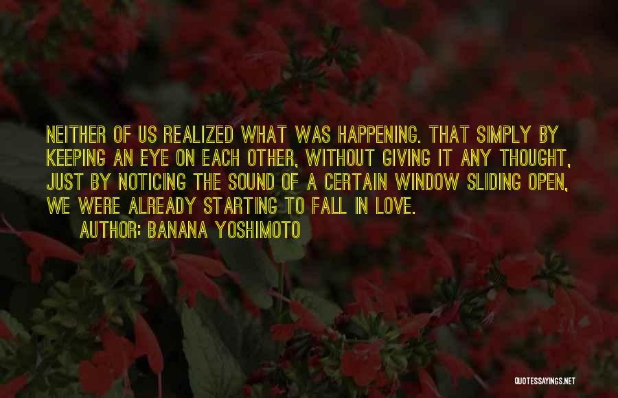 Keeping One Eye Open Quotes By Banana Yoshimoto