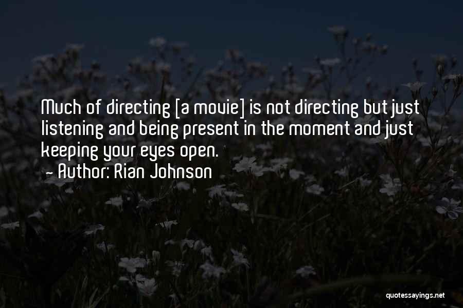 Keeping One Eye Open Quotes By Rian Johnson