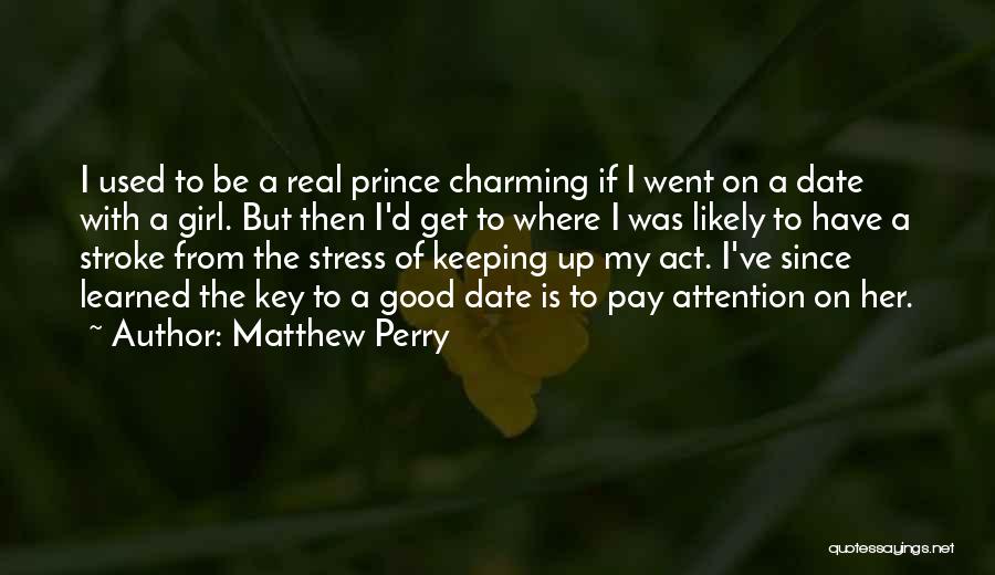 Keeping One Girl Quotes By Matthew Perry