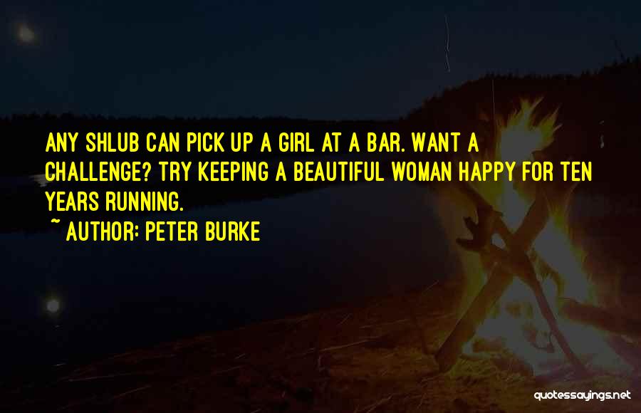 Keeping One Girl Quotes By Peter Burke