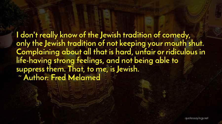 Keeping One's Mouth Shut Quotes By Fred Melamed