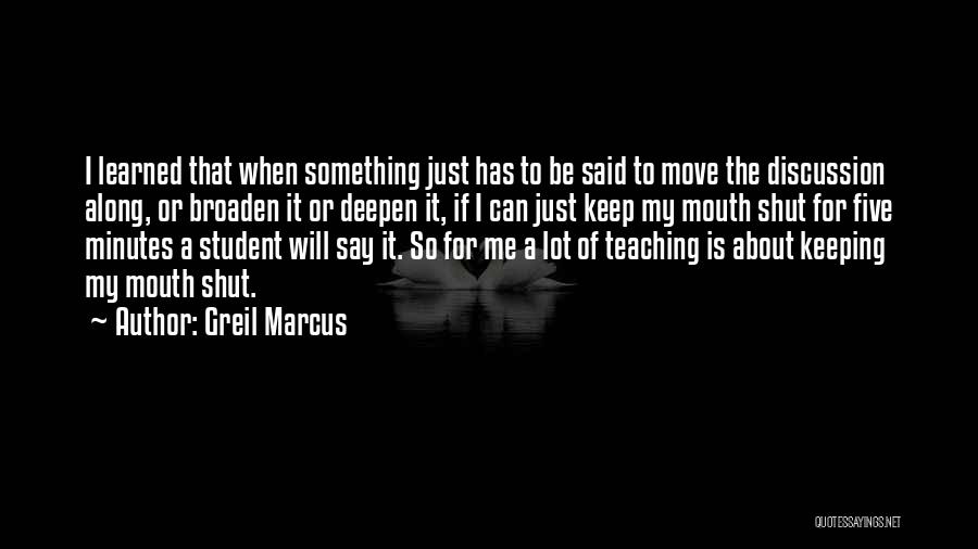 Keeping One's Mouth Shut Quotes By Greil Marcus