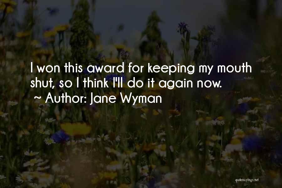 Keeping One's Mouth Shut Quotes By Jane Wyman