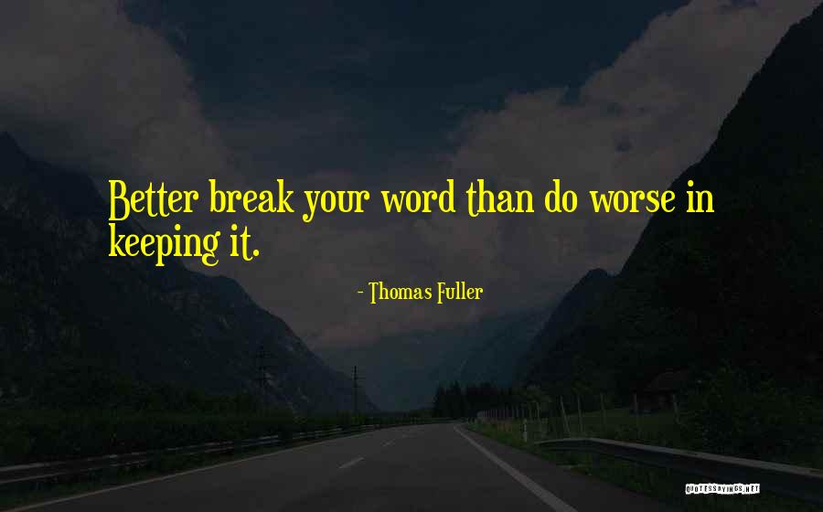 Keeping One's Word Quotes By Thomas Fuller