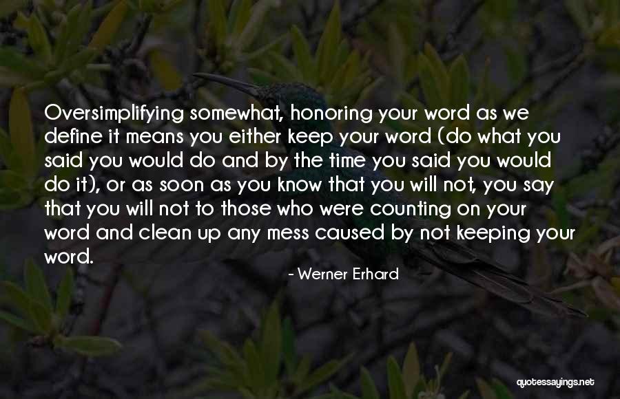 Keeping One's Word Quotes By Werner Erhard Keeping One's Word Quotes By Werner Erhard