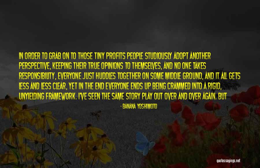 Keeping Opinions To Yourself Quotes By Banana Yoshimoto Keeping Opinions To Yourself Quotes By Banana Yoshimoto