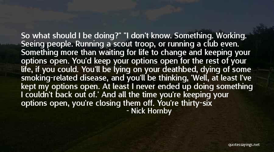 Keeping Options Open Quotes By Nick Hornby