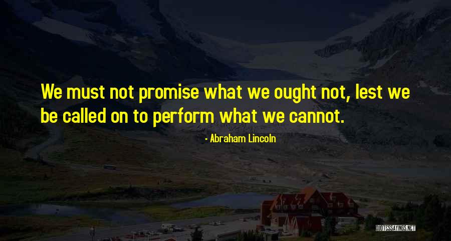 Keeping Our Promises Quotes By Abraham Lincoln Keeping Our Promises Quotes By Abraham Lincoln