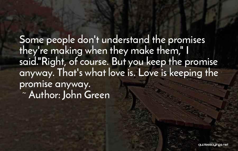 Keeping Our Promises Quotes By John Green