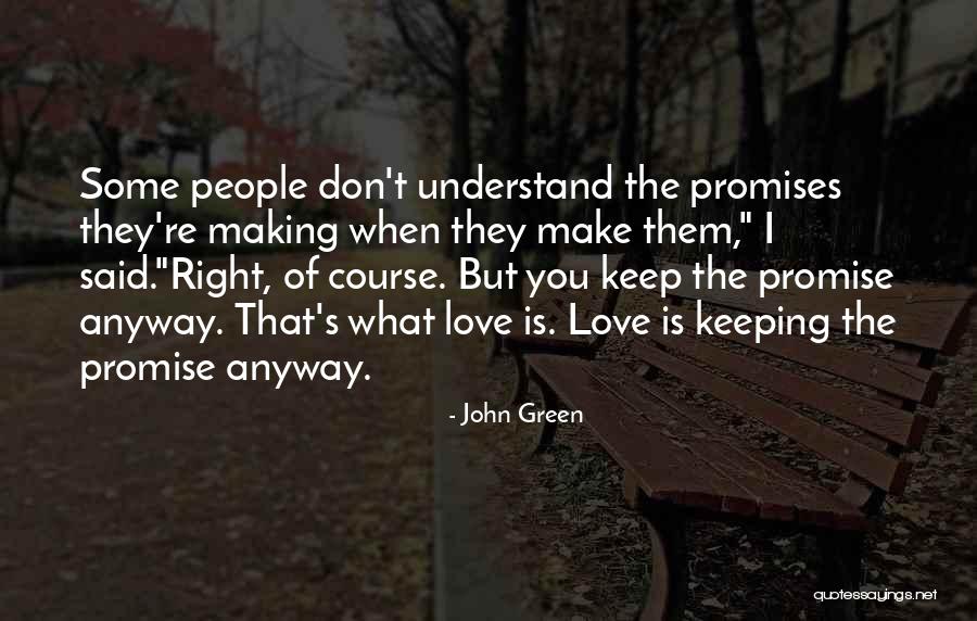 Keeping Our Promises Quotes By John Green