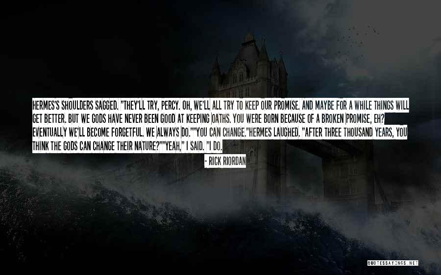 Keeping Our Promises Quotes By Rick Riordan Keeping Our Promises Quotes By Rick Riordan
