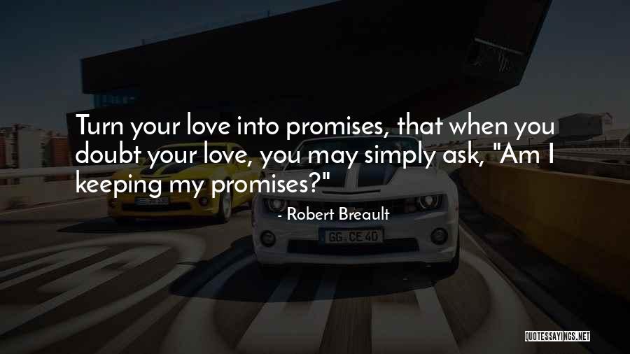 Keeping Our Promises Quotes By Robert Breault Keeping Our Promises Quotes By Robert Breault