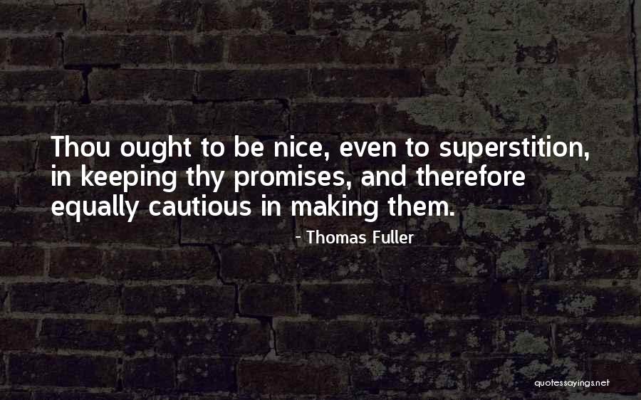 Keeping Our Promises Quotes By Thomas Fuller Keeping Our Promises Quotes By Thomas Fuller