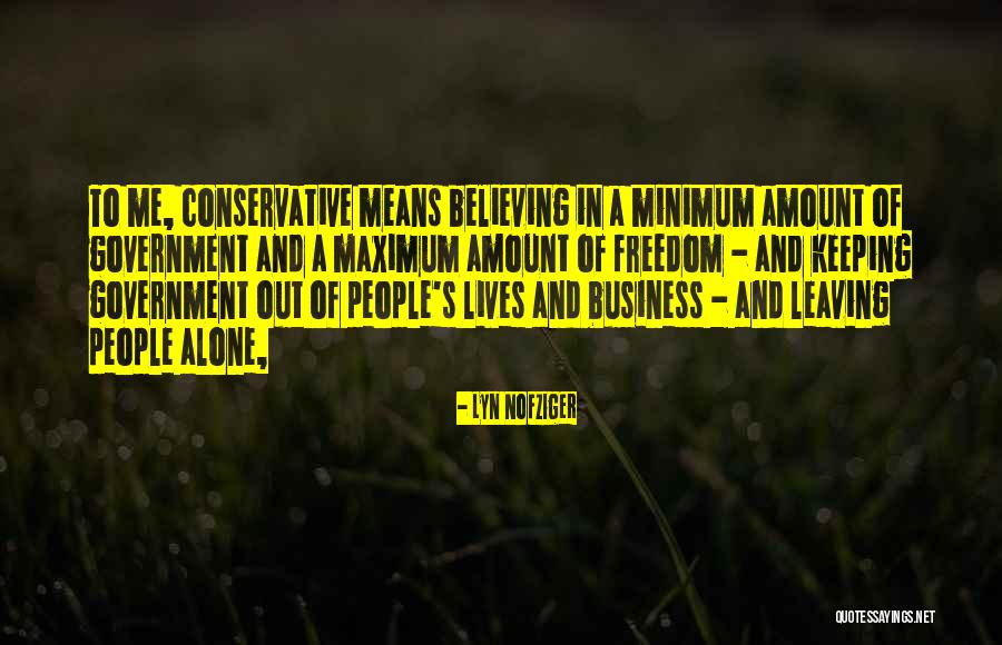 Keeping Out Of Other People's Business Quotes By Lyn Nofziger Keeping Out Of Other People's Business Quotes By Lyn Nofziger