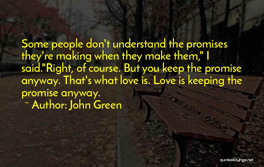 Keeping Promises To Yourself Quotes By John Green