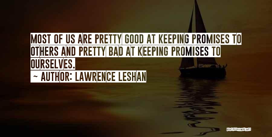 Keeping Promises To Yourself Quotes By Lawrence LeShan