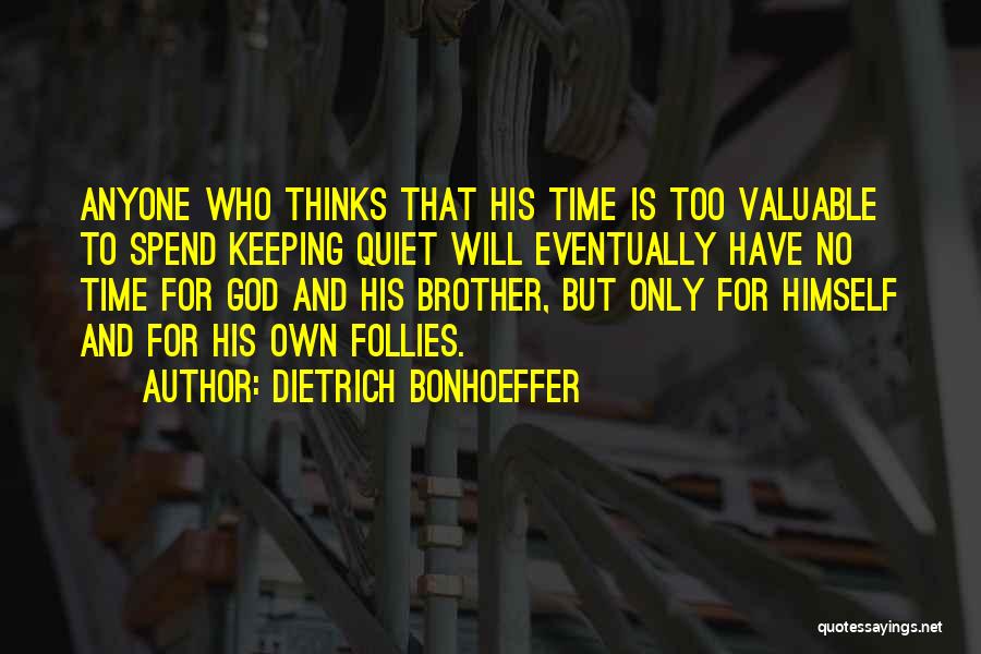 Keeping Quiet Quotes By Dietrich Bonhoeffer