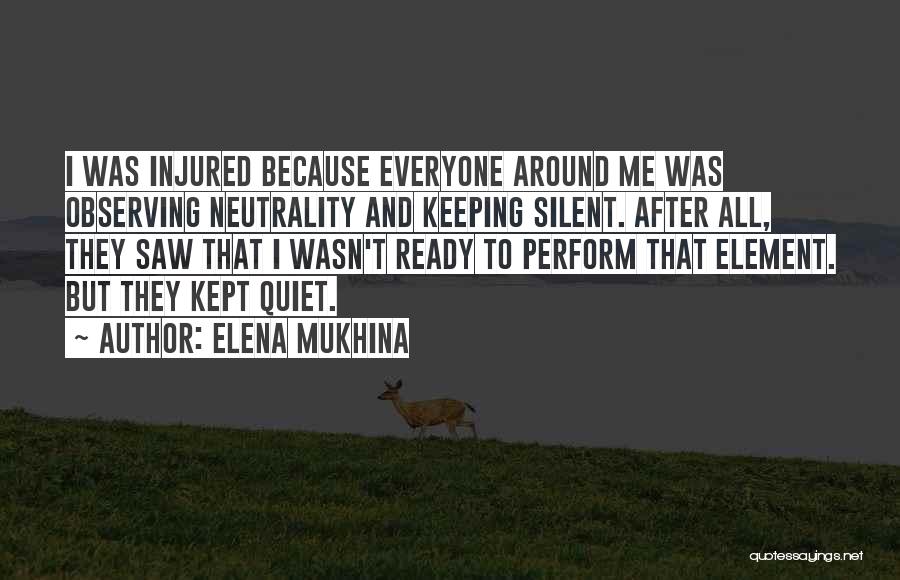 Keeping Quiet Quotes By Elena Mukhina