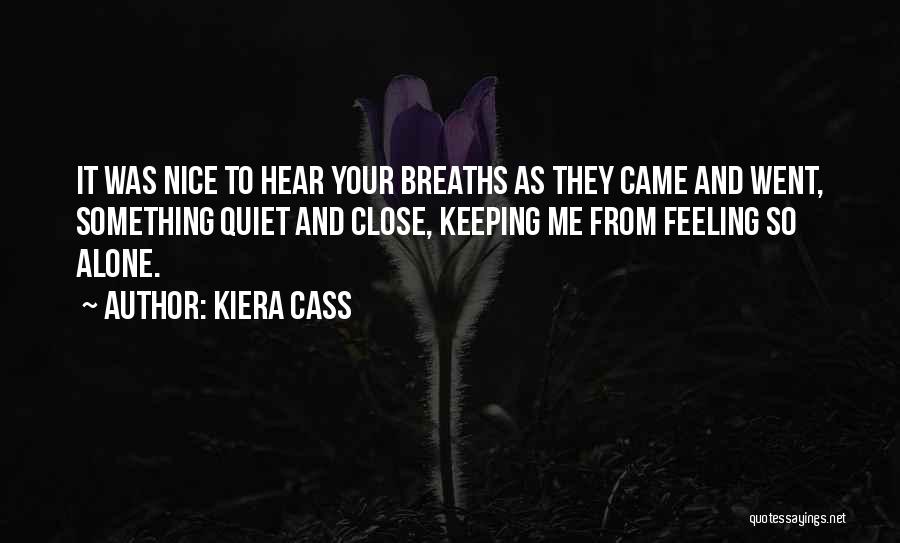 Keeping Quiet Quotes By Kiera Cass