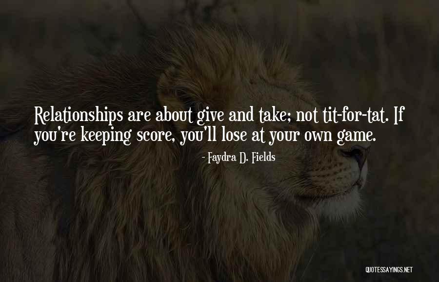 Keeping Relationships Quotes By Faydra D. Fields