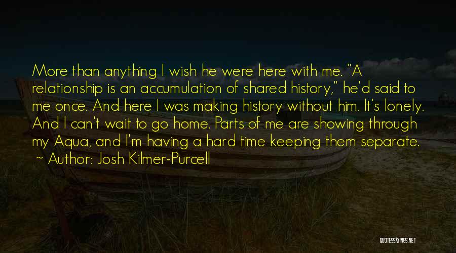 Keeping Relationships Quotes By Josh Kilmer-Purcell