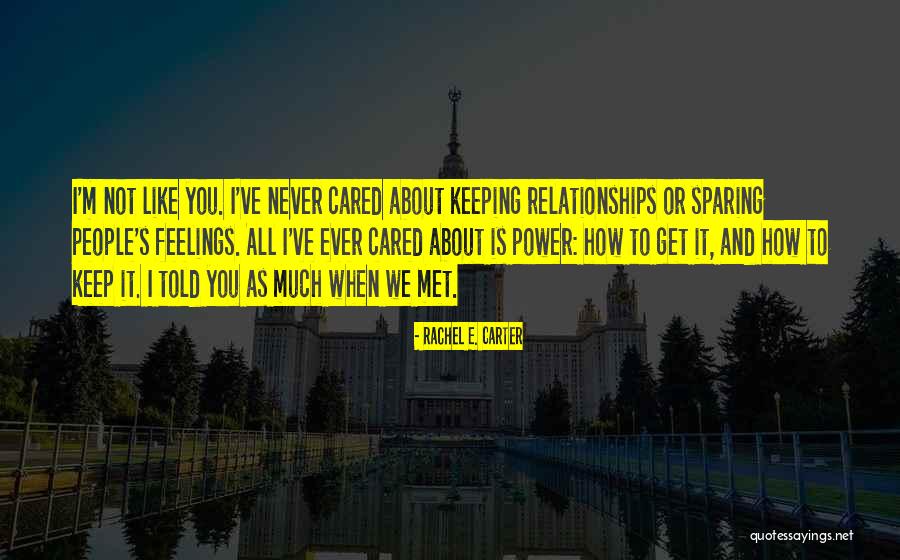 Keeping Relationships Quotes By Rachel E. Carter