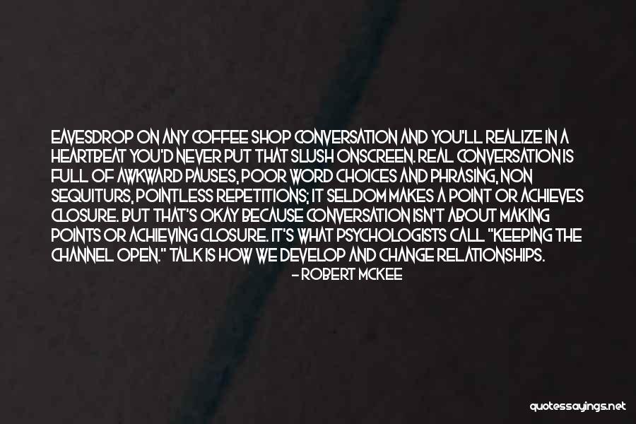 Keeping Relationships Quotes By Robert McKee Keeping Relationships Quotes By Robert McKee