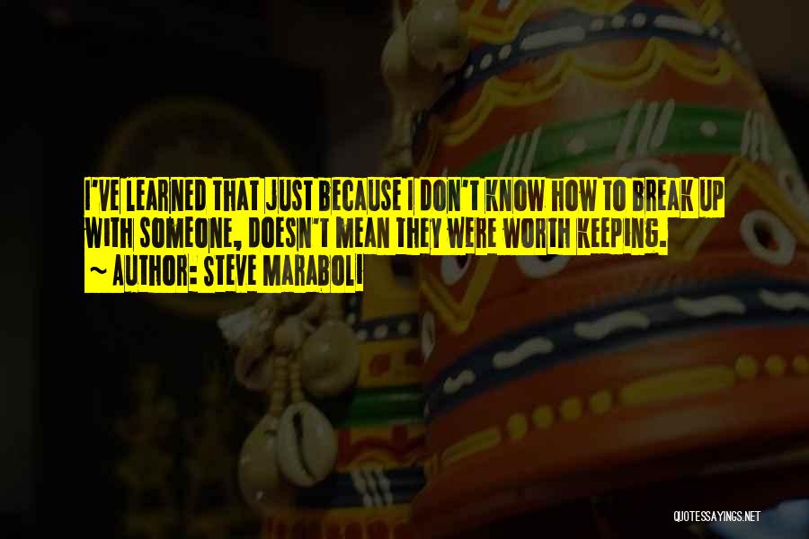 Keeping Relationships Quotes By Steve Maraboli