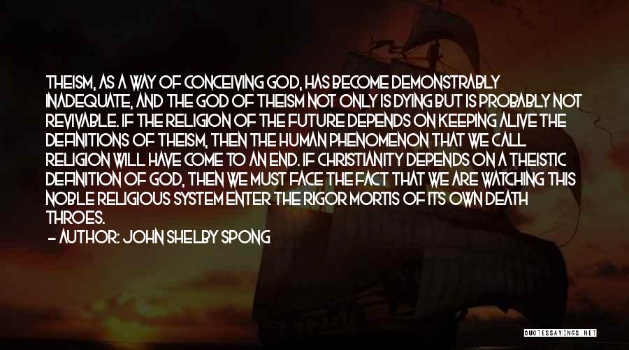 Keeping Religion To Yourself Quotes By John Shelby Spong