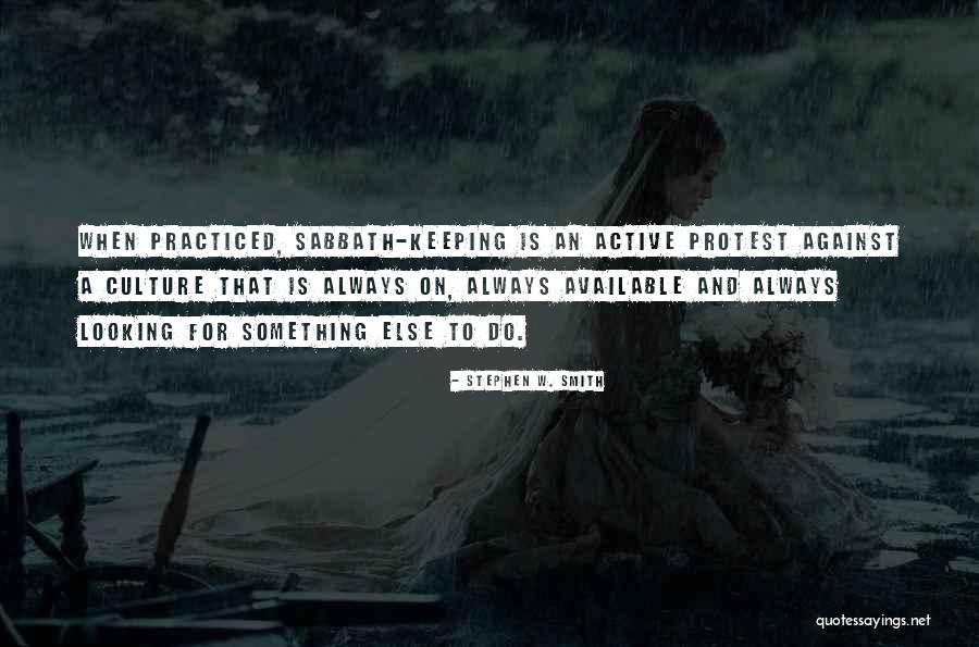 Keeping Sabbath Quotes By Stephen W. Smith Keeping Sabbath Quotes By Stephen W. Smith
