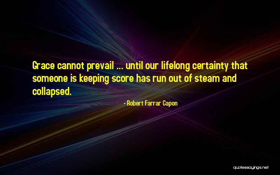Keeping Score Quotes By Robert Farrar Capon Keeping Score Quotes By Robert Farrar Capon