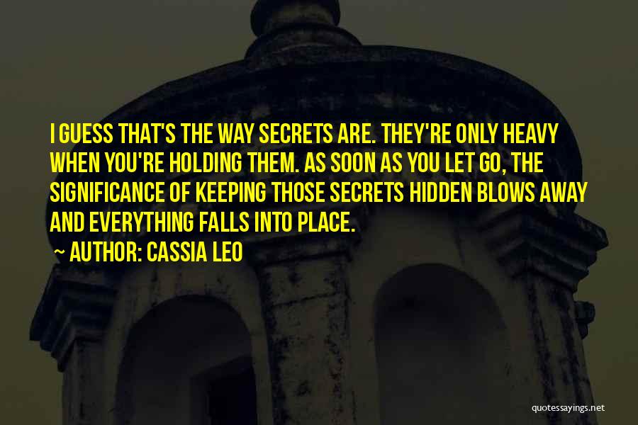 Keeping Secrets From Someone Quotes By Cassia Leo