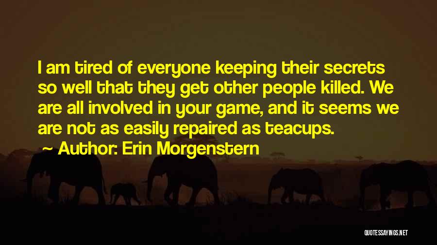 Keeping Secrets From Someone Quotes By Erin Morgenstern